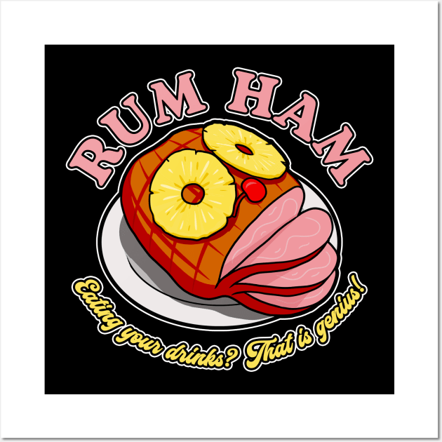 Rum Ham! Wall Art by NinthStreetShirts